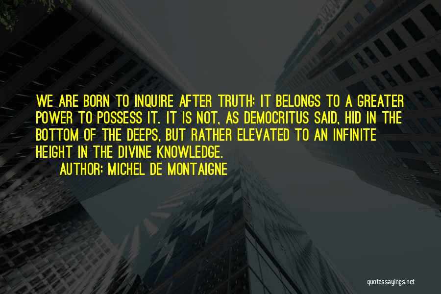 Infinite Power Quotes By Michel De Montaigne
