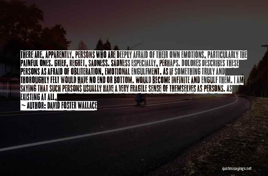 Infinite Sadness Quotes By David Foster Wallace