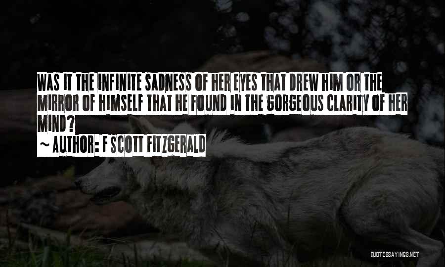 Infinite Sadness Quotes By F Scott Fitzgerald