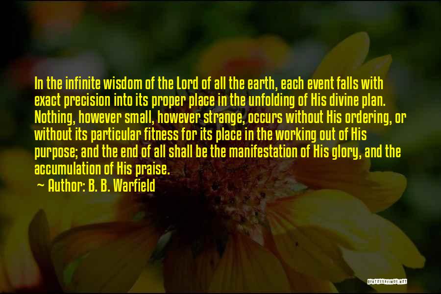 Infinite Wisdom Quotes By B. B. Warfield