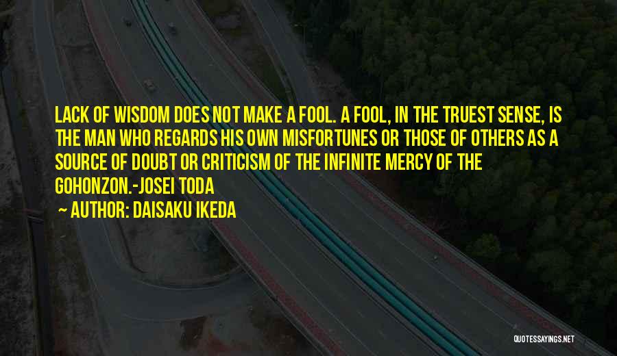 Infinite Wisdom Quotes By Daisaku Ikeda