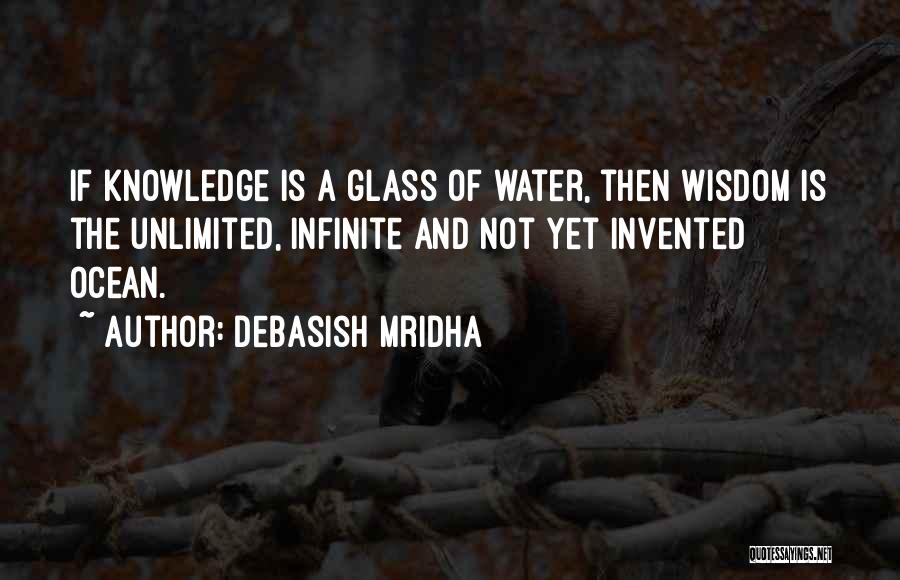 Infinite Wisdom Quotes By Debasish Mridha