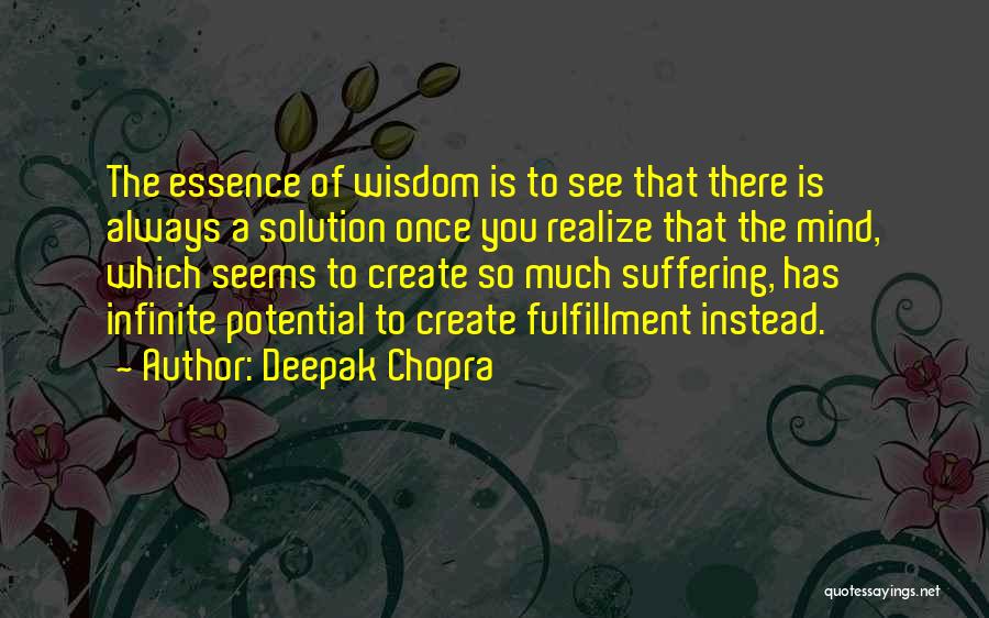 Infinite Wisdom Quotes By Deepak Chopra