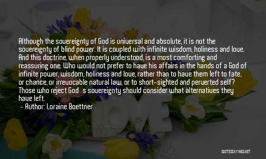 Infinite Wisdom Quotes By Loraine Boettner