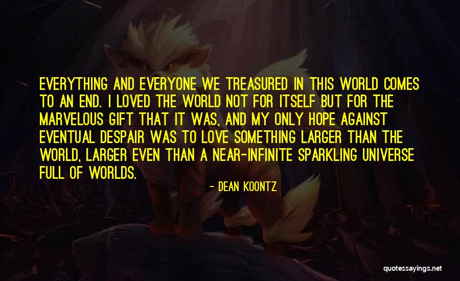 Infinite Worlds Quotes By Dean Koontz Infinite Worlds Quotes By Dean Koontz