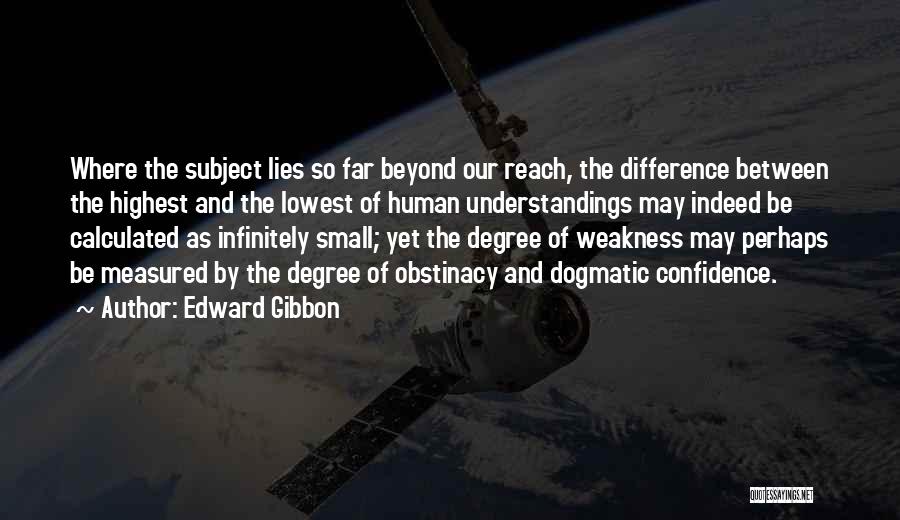 Infinitely Small Quotes By Edward Gibbon