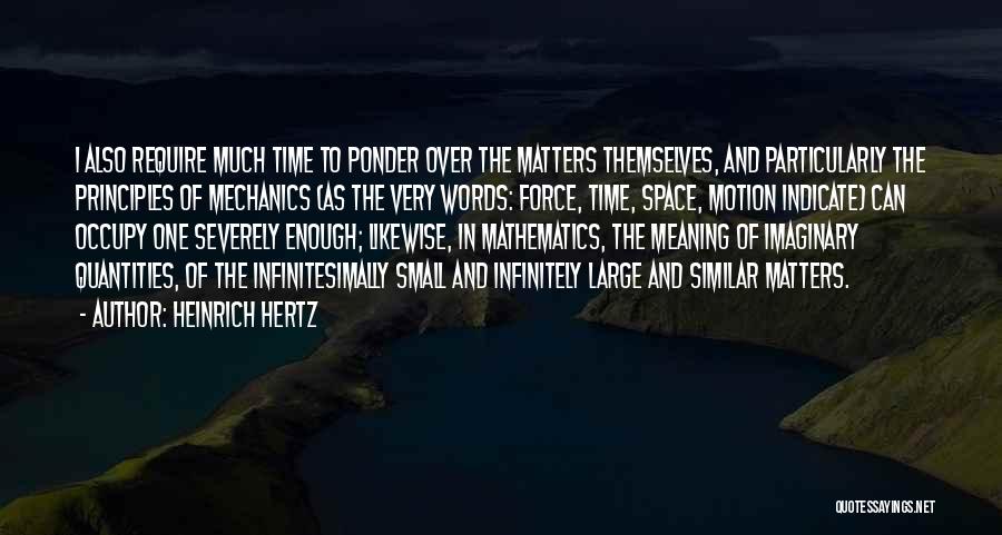 Infinitely Small Quotes By Heinrich Hertz