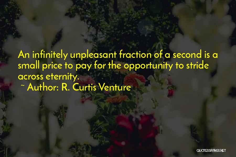 Infinitely Small Quotes By R. Curtis Venture