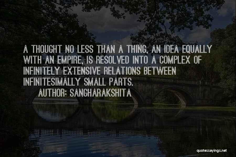 Infinitely Small Quotes By Sangharakshita
