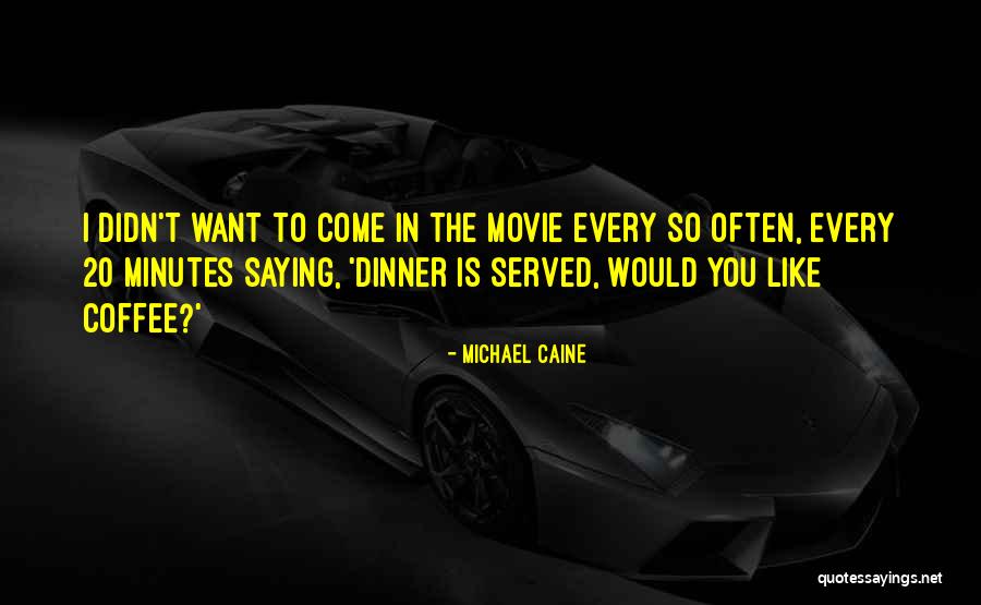 Infinitelyvaluable Quotes By Michael Caine Infinitelyvaluable Quotes By Michael Caine