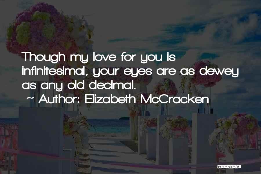 Infinitesimal Quotes By Elizabeth McCracken