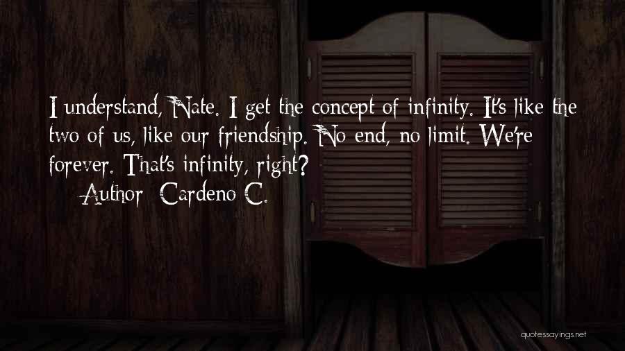 Infinity Friendship Quotes By Cardeno C.