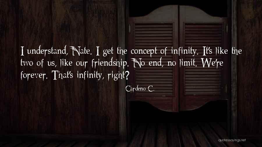 Infinity Friendship Quotes By Cardeno C.