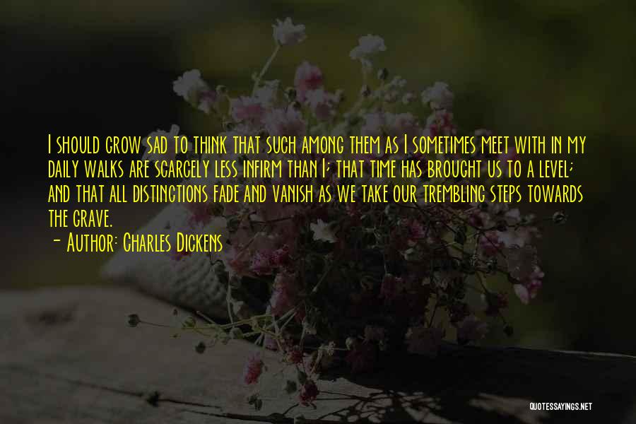 Infirm Quotes By Charles Dickens