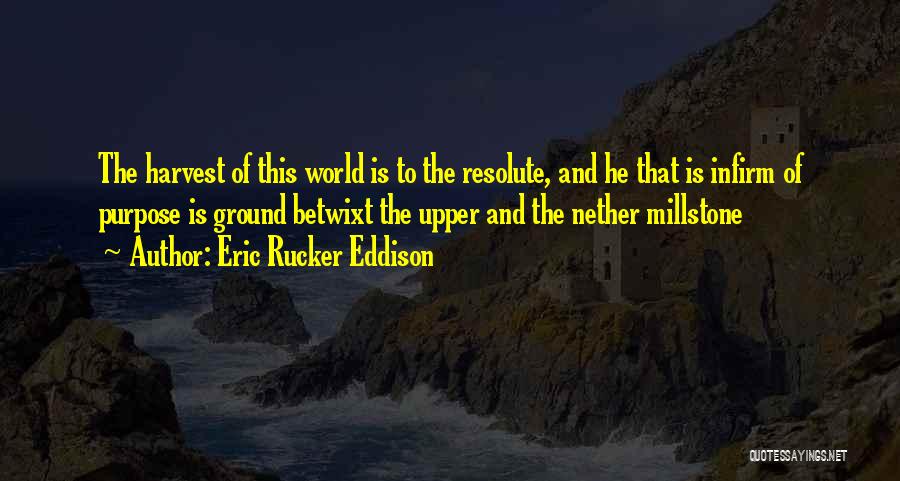 Infirm Quotes By Eric Rucker Eddison