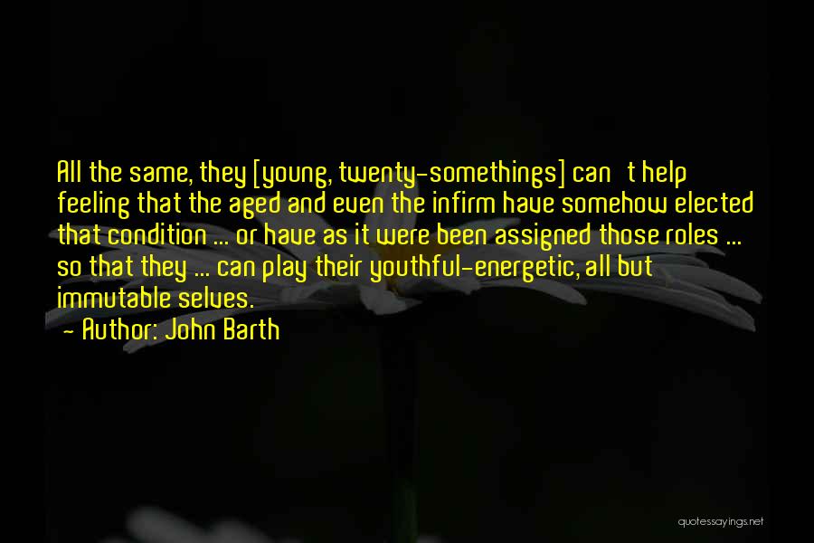 Infirm Quotes By John Barth