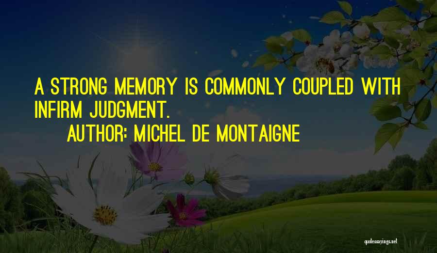 Infirm Quotes By Michel De Montaigne