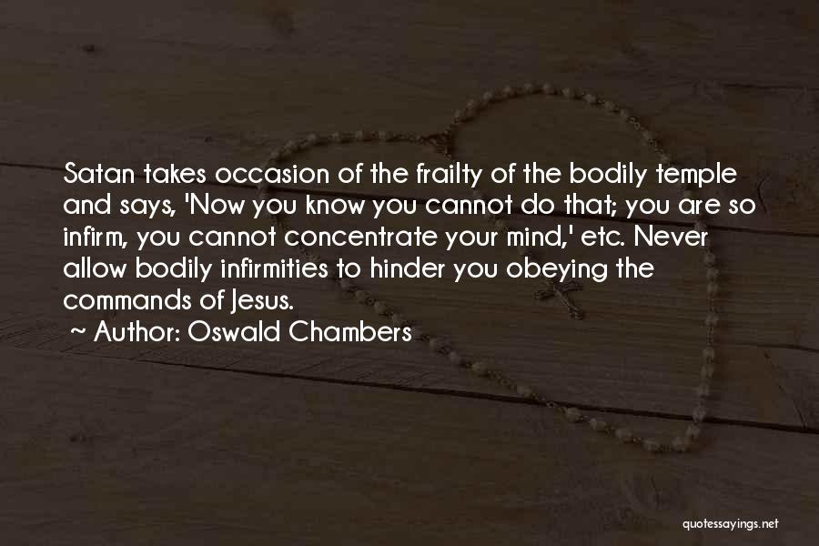 Infirm Quotes By Oswald Chambers