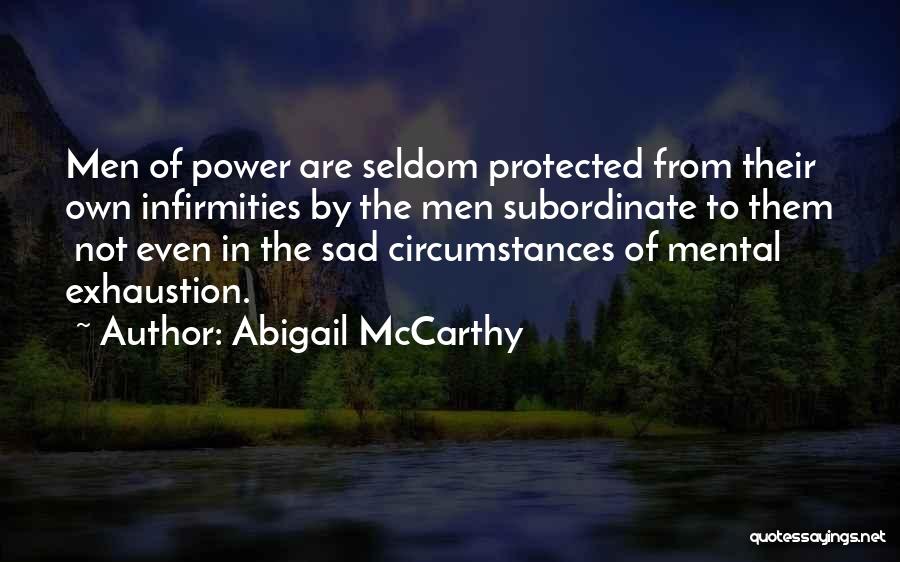 Infirmities Quotes By Abigail McCarthy