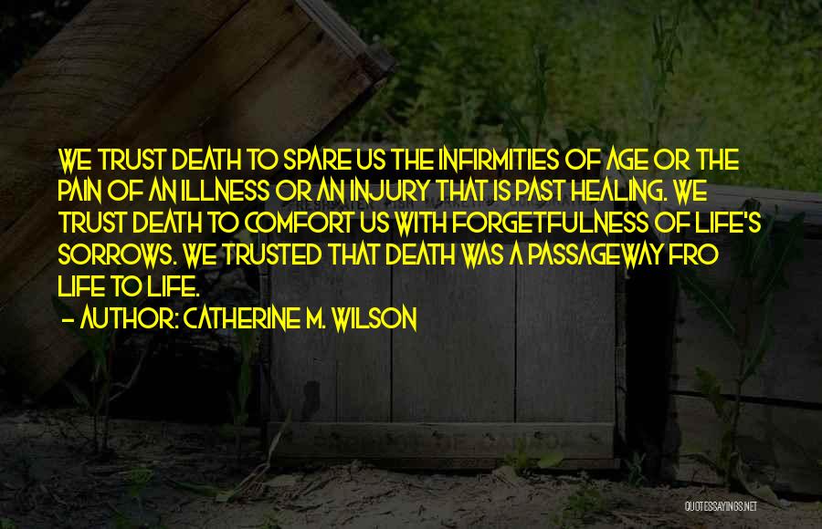 Infirmities Quotes By Catherine M. Wilson