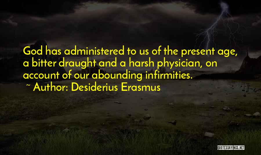 Infirmities Quotes By Desiderius Erasmus