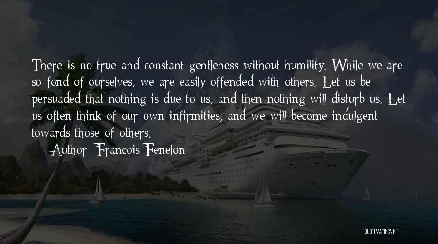 Infirmities Quotes By Francois Fenelon