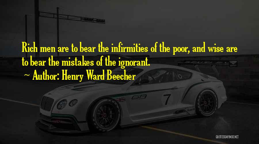 Infirmities Quotes By Henry Ward Beecher