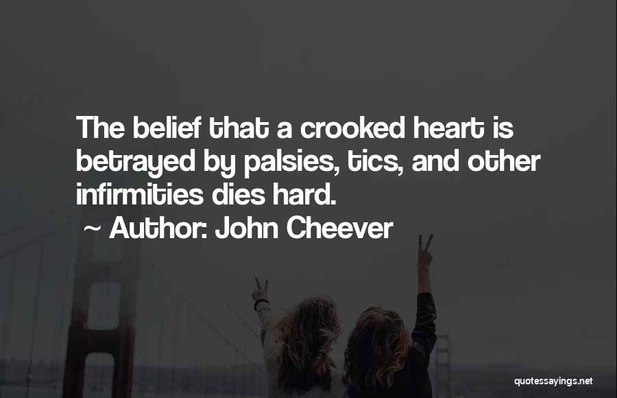 Infirmities Quotes By John Cheever