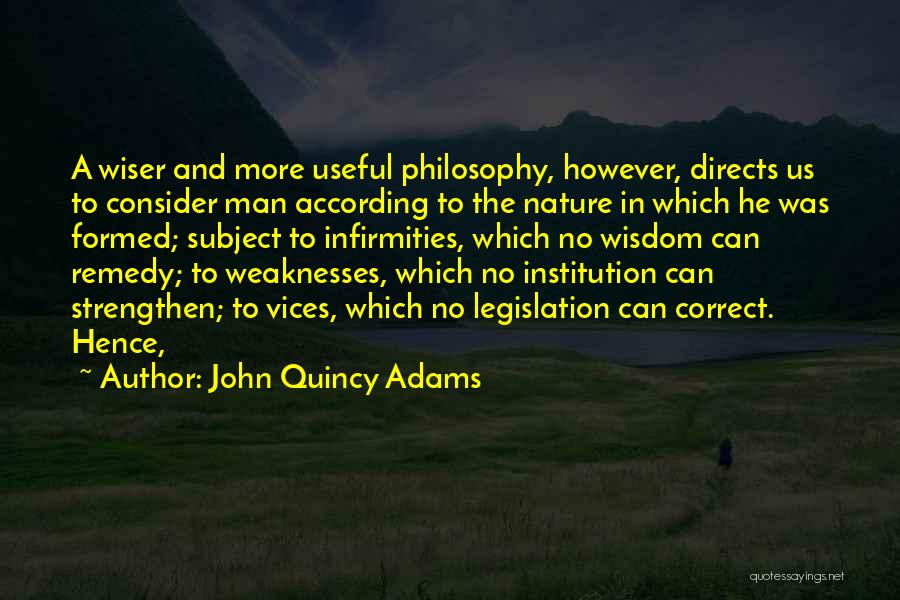 Infirmities Quotes By John Quincy Adams