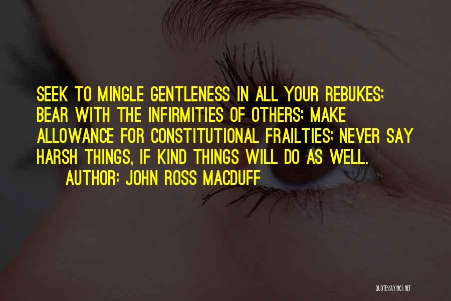 Infirmities Quotes By John Ross Macduff