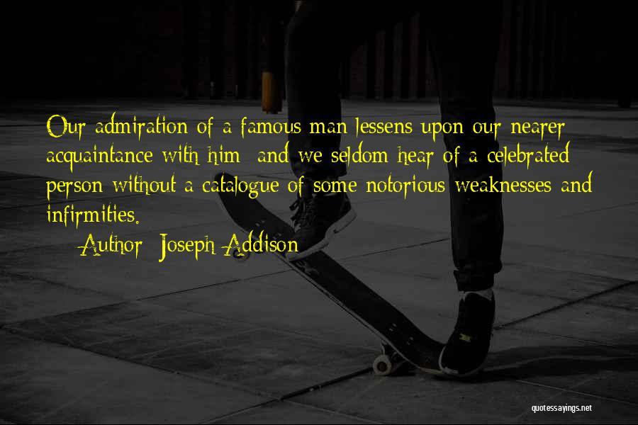 Infirmities Quotes By Joseph Addison