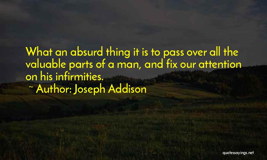 Infirmities Quotes By Joseph Addison