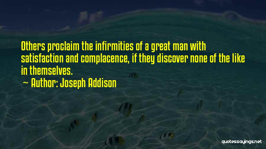 Infirmities Quotes By Joseph Addison