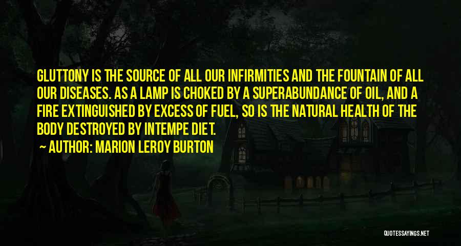 Infirmities Quotes By Marion LeRoy Burton