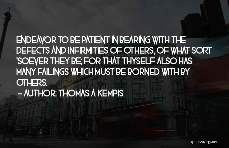 Infirmities Quotes By Thomas A Kempis