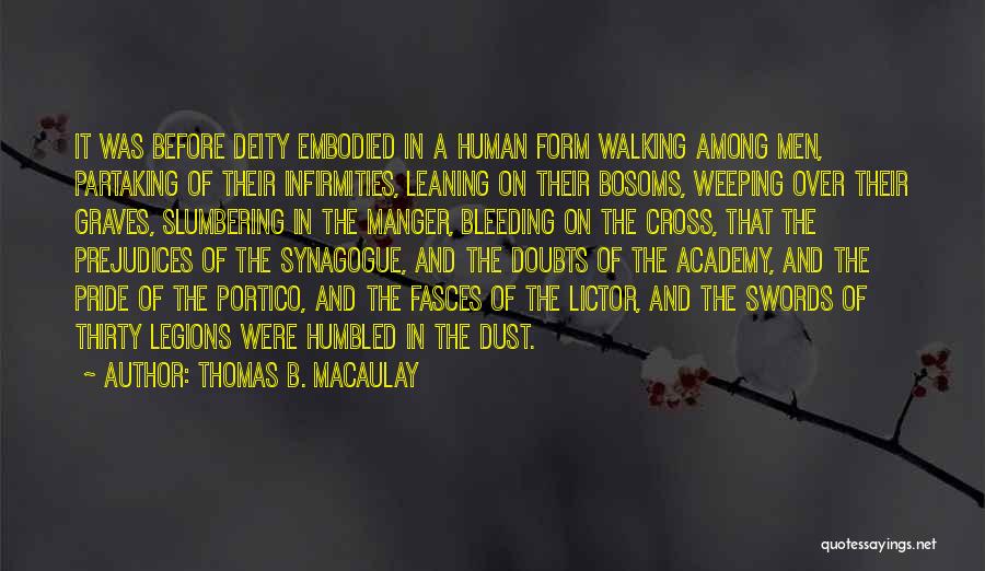 Infirmities Quotes By Thomas B. Macaulay