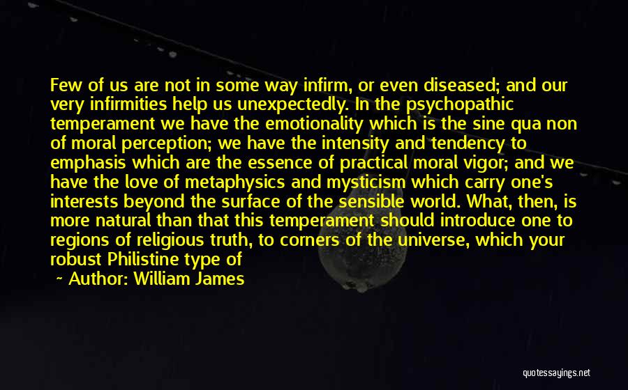 Infirmities Quotes By William James