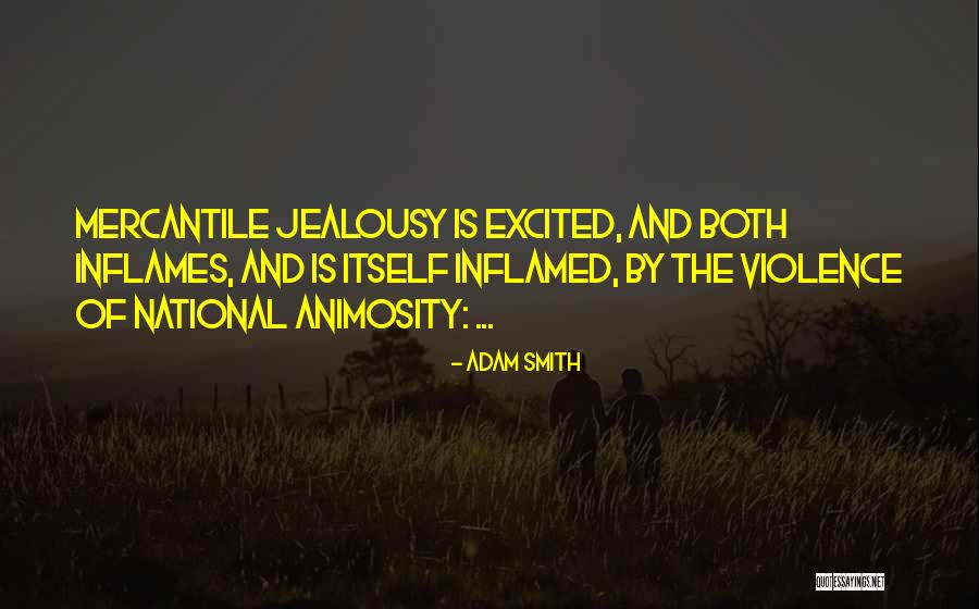 Inflamed Quotes By Adam Smith