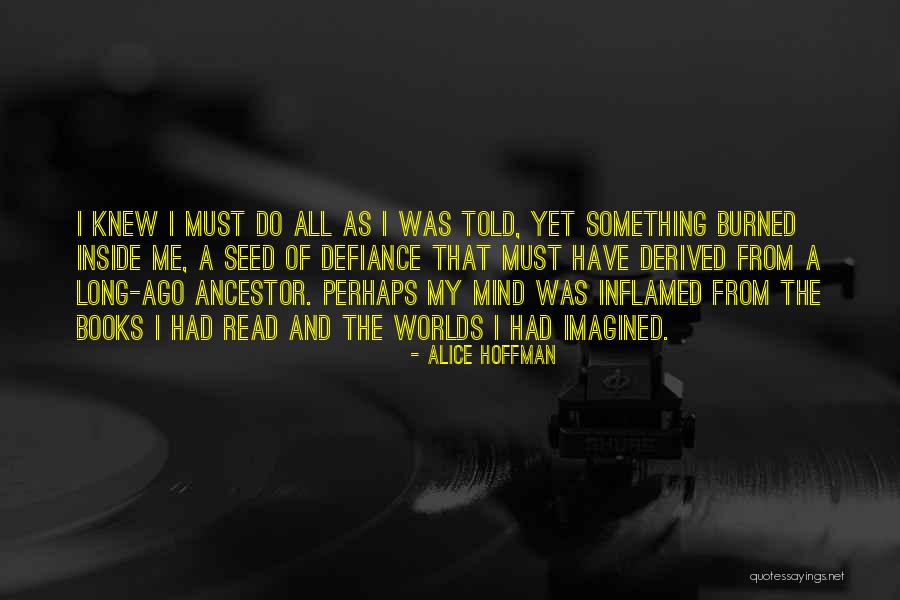 Inflamed Quotes By Alice Hoffman Inflamed Quotes By Alice Hoffman