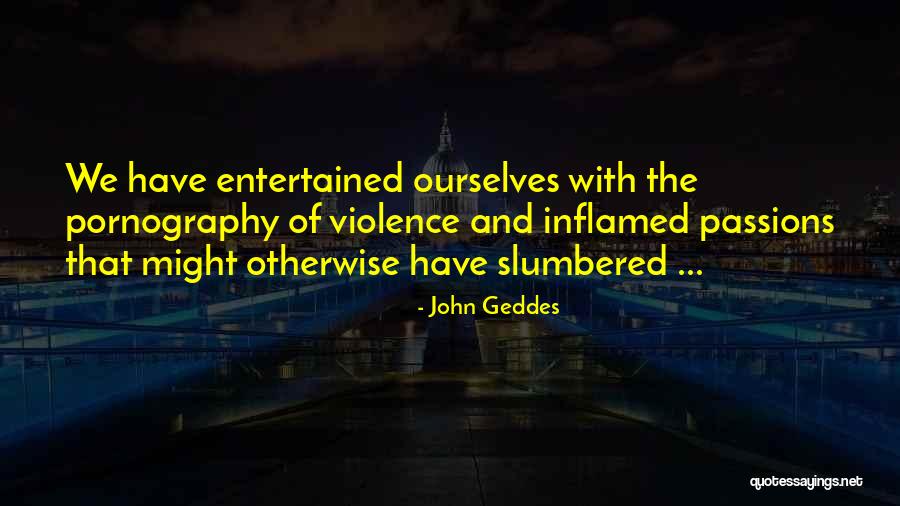 Inflamed Quotes By John Geddes Inflamed Quotes By John Geddes