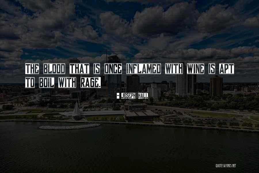 Inflamed Quotes By Joseph Hall Inflamed Quotes By Joseph Hall