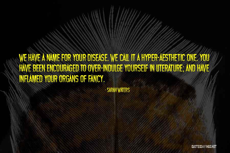 Inflamed Quotes By Sarah Waters Inflamed Quotes By Sarah Waters