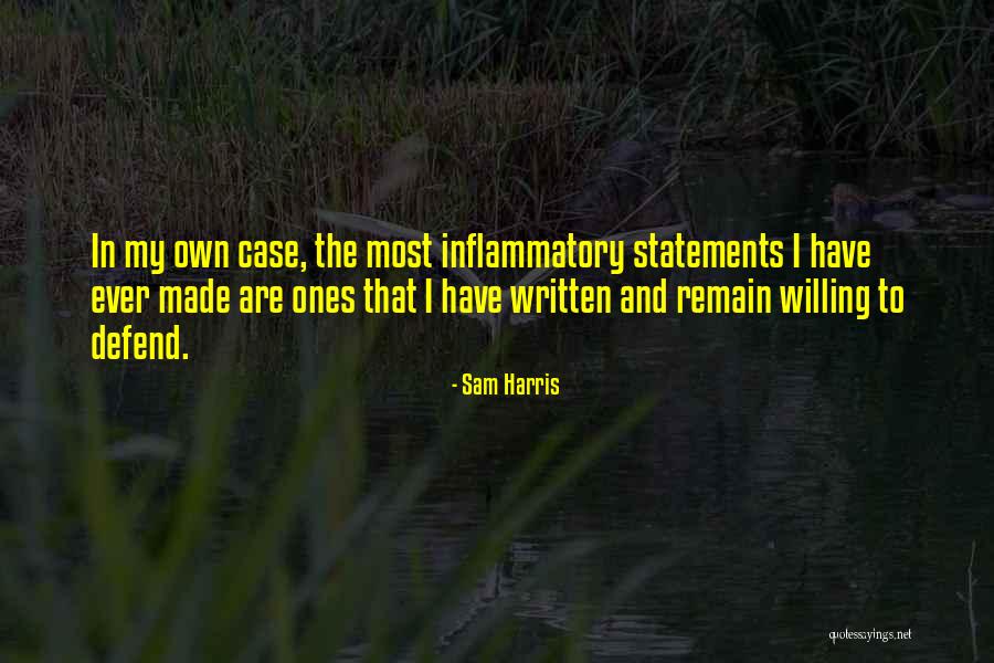 Inflammatory Quotes By Sam Harris Inflammatory Quotes By Sam Harris