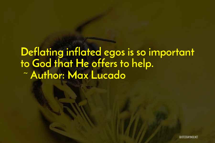 Inflated Ego Quotes By Max Lucado