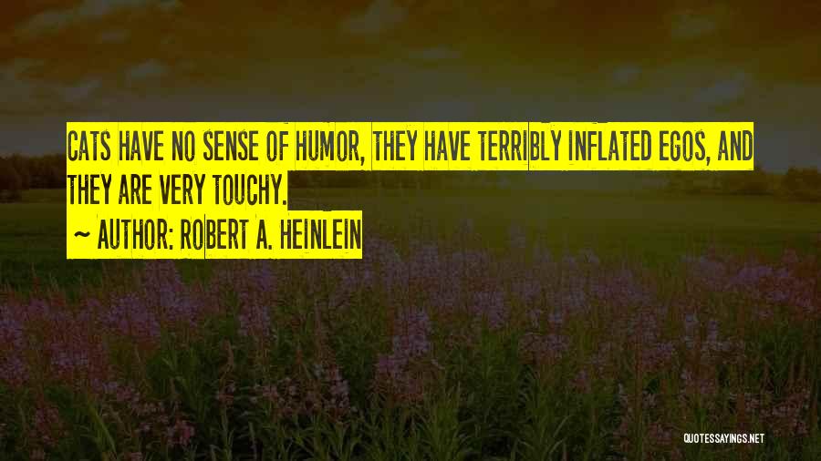 Inflated Ego Quotes By Robert A. Heinlein