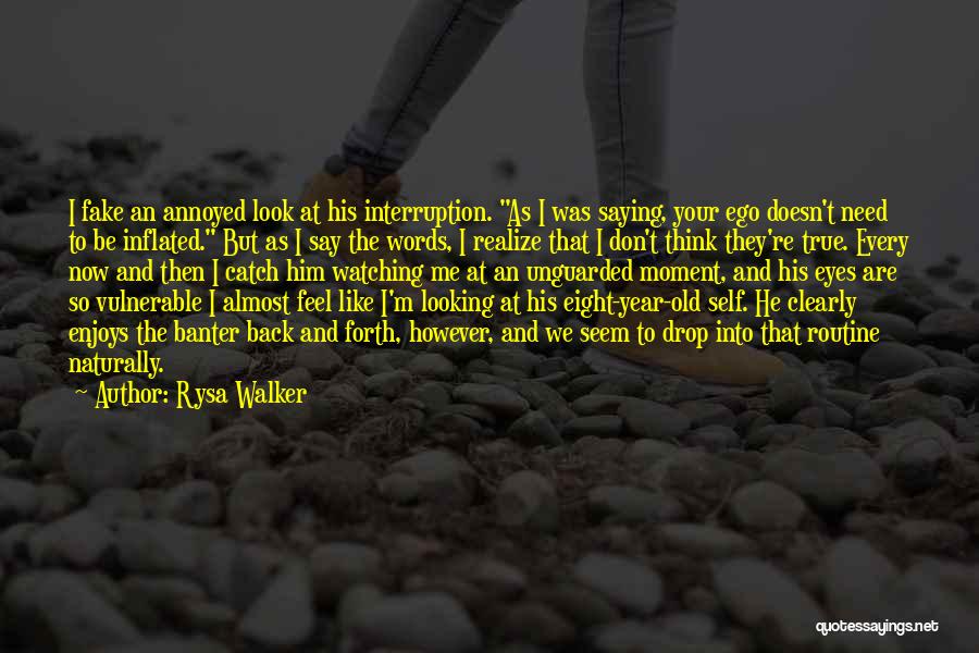 Inflated Ego Quotes By Rysa Walker