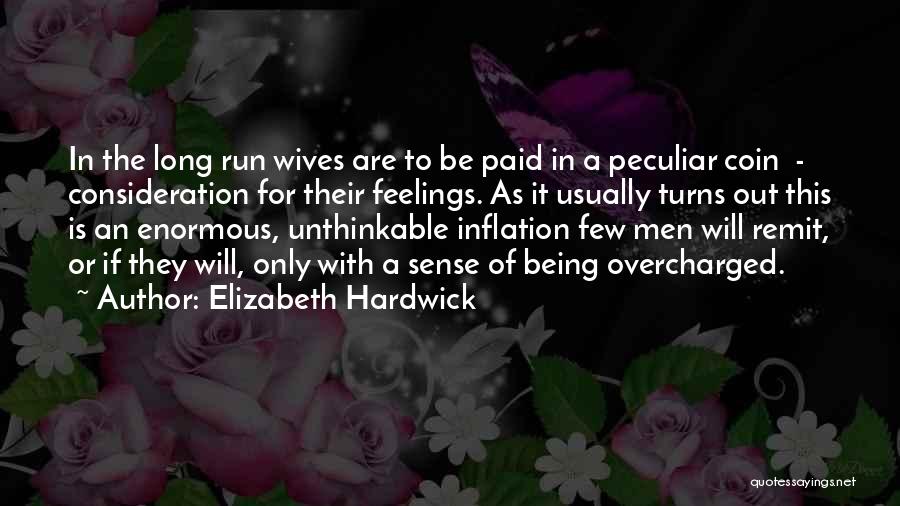 Inflation Quotes By Elizabeth Hardwick