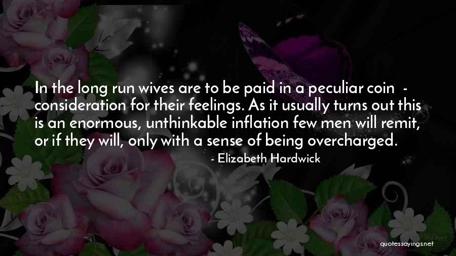 Inflation Quotes By Elizabeth Hardwick