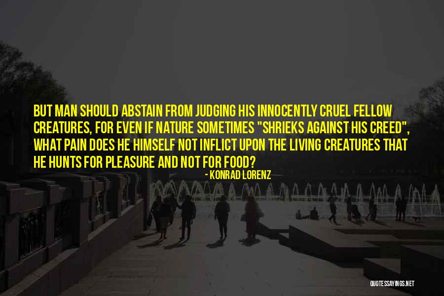 Inflict Pain Quotes By Konrad Lorenz Inflict Pain Quotes By Konrad Lorenz