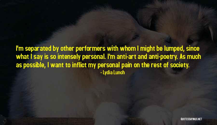 Inflict Pain Quotes By Lydia Lunch Inflict Pain Quotes By Lydia Lunch